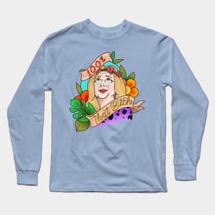 100% That B Carole Baskin. Long Sleeve T-Shirt